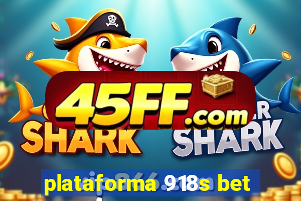 plataforma 918s bet